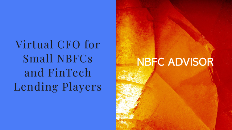Why Virtual CFO for Small NBFCs and FinTech Lending Startups?